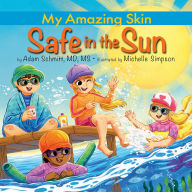 Title: Safe in the Sun, Author: Adam Schmitt MD