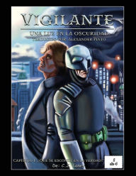 Title: Vigilante: Una Luz en la Oscuridad:Capï¿½tulo 1: ï¿½Quï¿½ se esconde en la verdad? 1 de 4, Author: Cj Laney