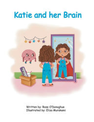 Title: Katie and her Brain, Author: Rose O'Donoghue