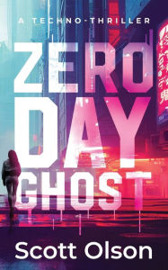 Title: Zero Day Ghost, Author: Scott Olson