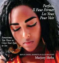 Title: Parfois Il Faut Fermer Les Yeux Pour Voir, Author: Marjory Sheba