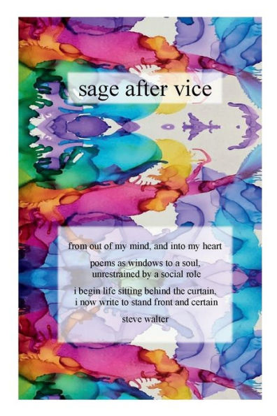 sage after vice: from out of my mind, and into my heart