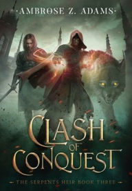 Title: Clash of Conquest, Author: Ambrose Z. Adams