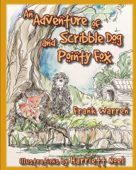 Title: An Adventure of Scribble Dog and Pointy Fox, Author: Frank  Warren