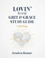 Lovin With Grit & Grace Study Guide