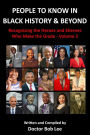 People to Know in Black History & Beyond: Recognizing the Heroes and Sheroes Who Make the Grade - Volume 3