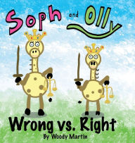 Title: Soph and Olly Wrong vs. Right, Author: Woody Martin