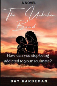 Title: The Unbroken Bond, Author: Day Hardeman