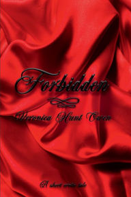 Title: Forbidden: A Short Erotic Tale, Author: Veronica Hunt Owen