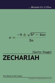 Title: Zechariah: Get Back in the Game, Author: Darrin Yeager