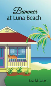 Title: Bummer at Luna Beach, Author: Lisa M. Lane