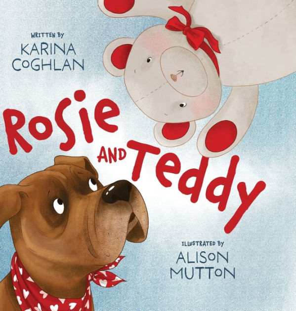 Rosie and Teddy by Karina Coghlan, Alison Mutton, Paperback