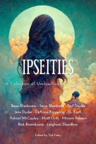 Title: Ipseities: A Collection of Unclassifiable Compositions, Author: DeAnna Knippling