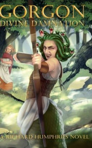 Title: Gorgon Divine Damnation, Author: Richard Humphries