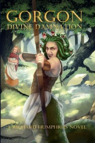 Title: Gorgon Divine Damnation, Author: Richard Humphries