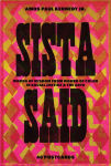Alternative view 1 of Amos Paul Kennedy, Jr.: Sista Said: Words of Wisdom from Women of Color in Social Justice & the Arts