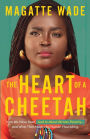 The Heart of A Cheetah: How We Have Been Lied to about African Poverty, and What That Means for Human Flourishing