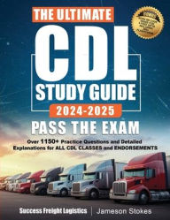 Title: The Ultimate CDL Study Guide 2024-2025 PASS THE EXAM, Author: Jameson Stokes