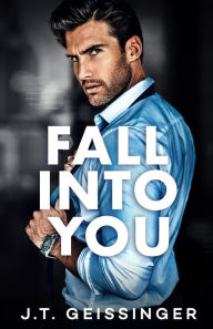 Title: Fall Into You, Author: J T Geissinger