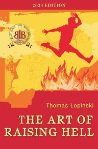 Title: The Art of Raising Hell, Author: Thomas Lopinski