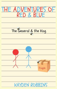 Title: The Adventures of Red & Blue: The General & The King, Author: Kayden J Robbins