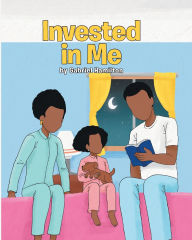 Title: Invested In Me, Author: Gabriel L Hamilton