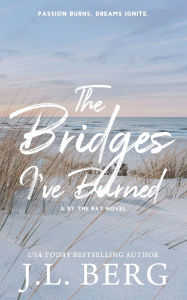 Title: The Bridges I've Burned: Special Edition, Author: J L Berg