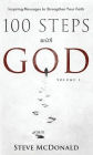 100 Steps With God, Volume 1: Inspiring messages to strengthen your faith