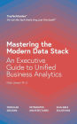 Mastering the Modern Data Stack: An Executive Guide to Unified Business Analytics