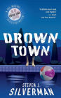 Drown Town: A Dog Walking Detectives Mystery Book One