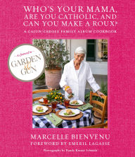 Title: Who's Your Mama, Are You Catholic, and Can You Make A Roux?, Author: Marcelle Bienvenu
