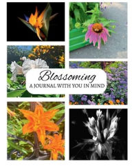 Title: Blossoming: A Journal With You in Mind, Author: Patrice Brown