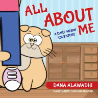 Title: ALL ABOUT ME: A Daily Meow Adventure, Author: Dana Alawadhi