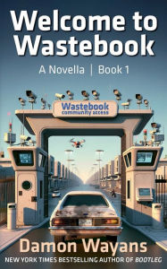 Title: Welcome to Wastebook: A Novella Book 1, Author: Damon Wayans