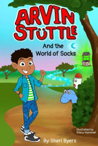 Title: Arvin Stuttle And the World of Socks, Author: Sheri Byers