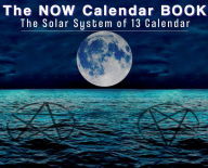 Title: The Now Calendar BOOK: The Solar System of 13 Calendar, Author: Mark Cordova
