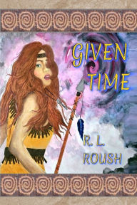 Title: Given Time, Author: Ramona L Roush