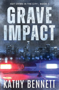 Title: Grave Impact, Author: Kathy Bennett