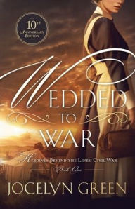 Title: Wedded to War, Author: Jocelyn Green