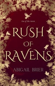 Title: Rush of Ravens, Author: Abigail Brier