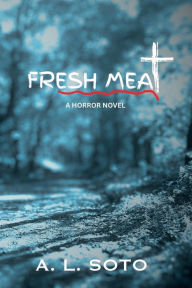 Title: Fresh Meat: A Horror Novel, Author: Anthony Soto