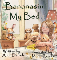 Title: Bananas in My Bed, Author: Andy Daniels