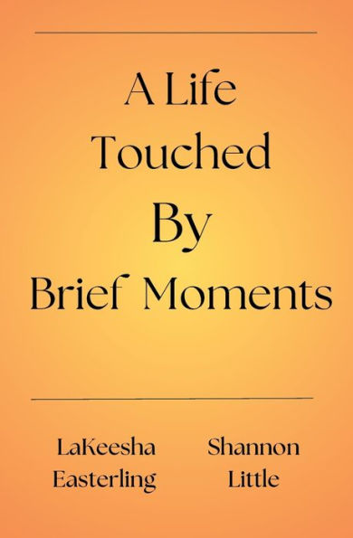A Life Touched by Brief Moments