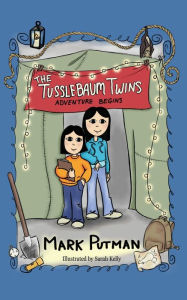 Title: The Tusslebaum Twins: Adventure Begins, Author: Mark Putman