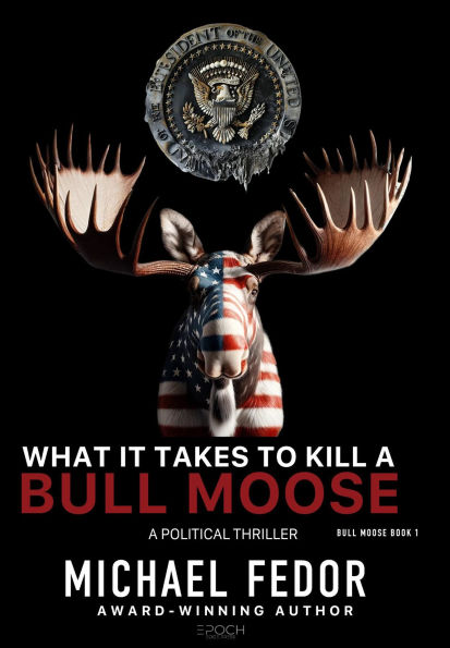 What It Takes to Kill a Bull Moose