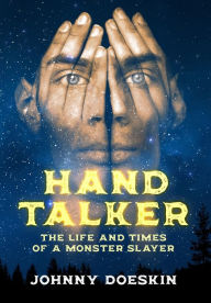Title: Hand Talker: The Life and Times of a Monster Slayer, Author: Johnny Doeskin