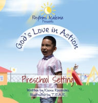Title: God's Love in Action: Preschool Setting, Author: Kiana Marie Jackson-Resendez