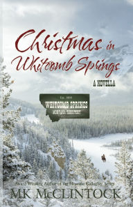 Title: Christmas in Whitcomb Springs, Author: Mk McClintock