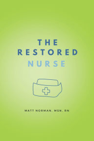 Title: The Restored Nurse, Author: Matthew Norman