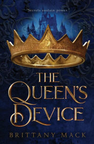 Title: The Queen's Device, Author: Brittany Mack